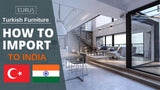 turkish furniture how to import to india banner